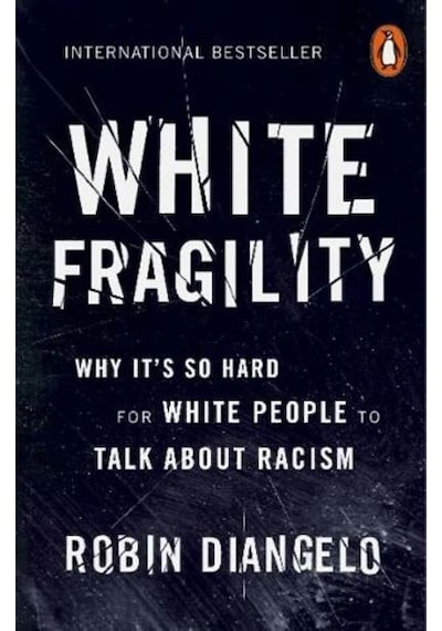 White Fragility: Why It's So Hard for White People to Talk About Racism - Robin Diangelo - Penguin