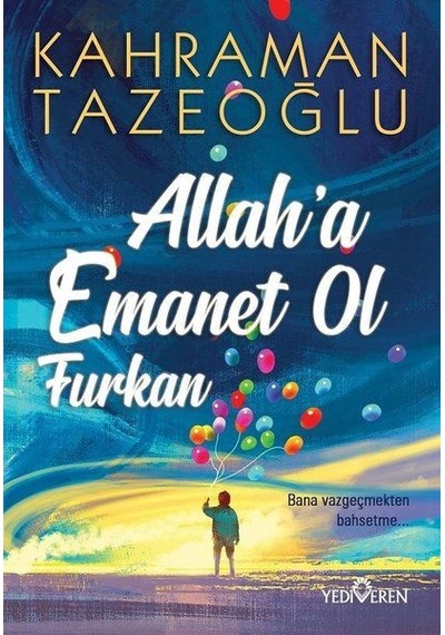 Allah'A Emanet Ol Furkan