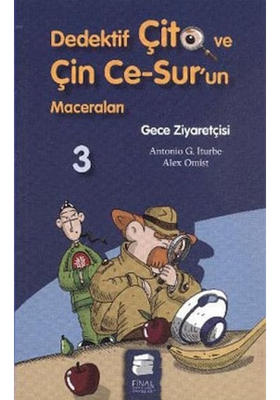 Dedektif Çito ve Çin Ce-Sur'un Maceraları 3 - Gece Ziyaretçisi - Antonio G. Iturbe - Final Kültür Sanat Yayınları