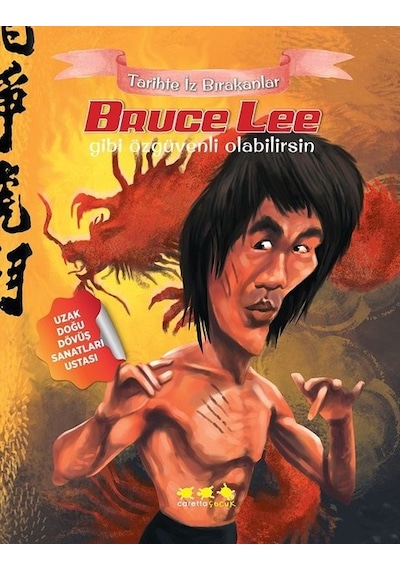 Bruce Lee Gibi Özgüvenli Olabilirsin-Tarihte İz Bırakanlar - Murat Yığcı - Caretta Çocuk