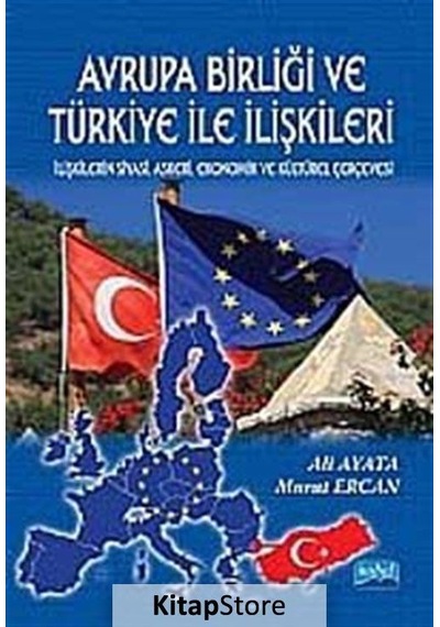 Avrupa Birliği ve Türkiye ile İlişkileri - Y. Doç. Dr. Ali Ayata -  Murat Ercan - Nobel Akademik Yayıncılık