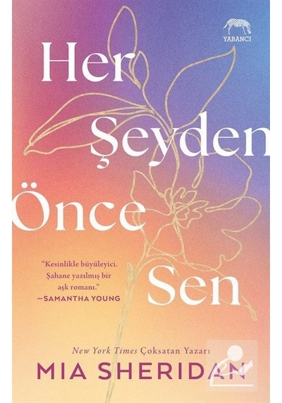 Her Şeyden Önce Sen - Mia Sheridan - Yabancı