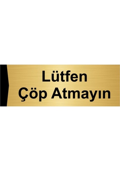 Lütfen Çöp Atmayın 10x20cm Altın Renk Metal Yönlendirme Levhası