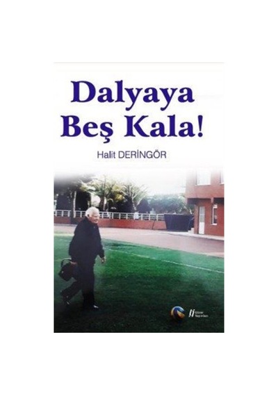 Dalyaya Beş Kala! - Halit Deringör - Gürer Yayınları
