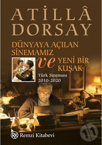 Dünyaya Açılan Sinemamız ve Yeni Bir Kuşak - Atilla Dorsay - Remzi Kitabevi