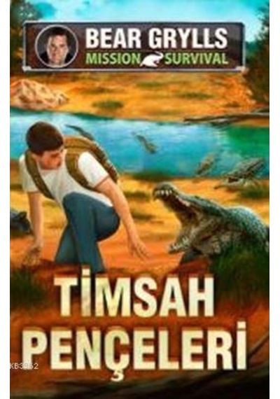 Timsah Pençeleri - Bear Grylls Mission Survival