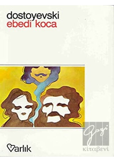 Ebedi Koca - Fyodor Mihayloviç Dostoyevski - Varlık Yayınları