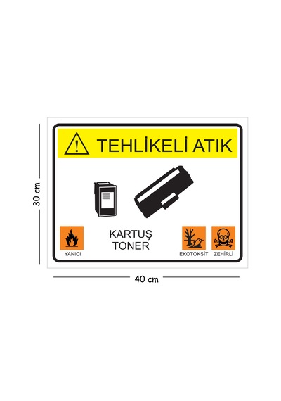 Metal Tehlikeli Atık Kartuş Toner 30x40 Cm A3 Uyarı İş Güvenliği Levhası