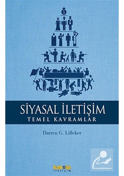 Siyasal İletişim Temel Kavramlar / Darren G Lilleker