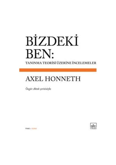 Bizdeki Ben: Tanınma Teorisi Üzerine İncelemeler + Yapışkanlı Not Kağıdı