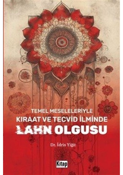 Temel Meseleleriyle Kıraat Ve Tecvid İlminde Lahn Olgusu / İdr...