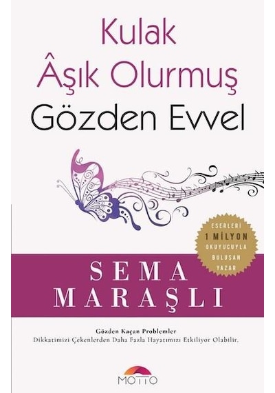 Kulak Aşık Olurmuş Gözden Evvel - Sema Maraşlı - Motto Yayınları