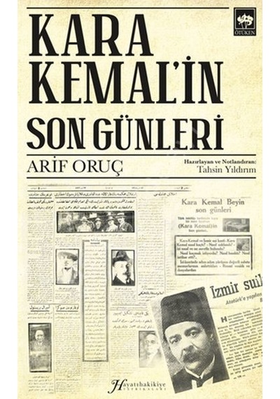 Kara Kemal'in Son Günleri - Arif Oruç - Ötüken Neşriyat