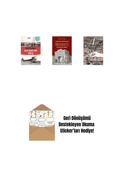 Çelik Kanatların Kırılışı + Tartışmaların Odağındaki Kurum Üniversite + Altıncı Parmak + Okuma Sticker'ları