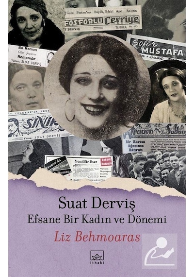 Suat Derviş: Efsane Bir Kadın ve Dönemi / Liz Behmoaras