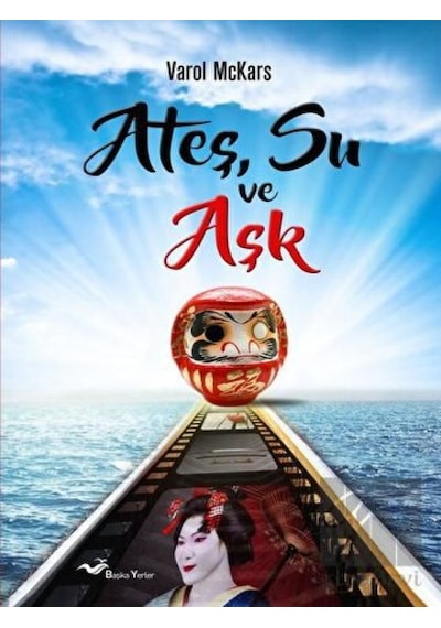 Ateş Su ve Aşk - Varol McKars - Başka Yerler