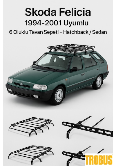 Skoda Felicia 1994-2001 Uyumlu 6 Oluklu Tavan Sepeti Hatchback / Sedan