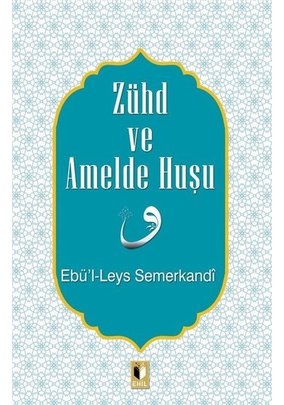 Zühd ve Amelde Huşu / Ebü'l Leys Semerkandi