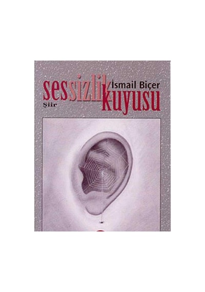 Sessizlik Kuyusu - İsmail Biçer