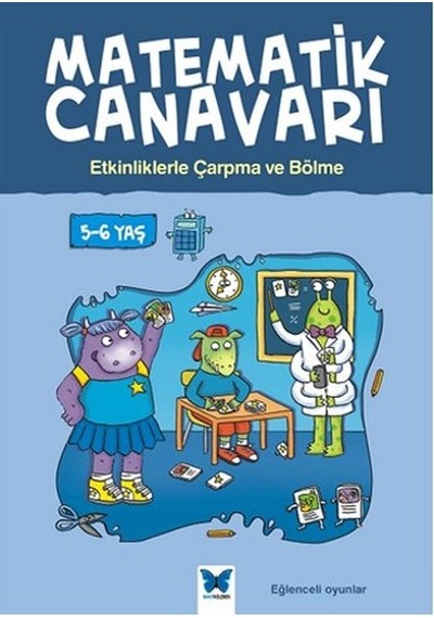 Matematik Canavarı - Etkinliklerle Çarpma ve Bölme - Alison Oliver - Mavi Kelebek