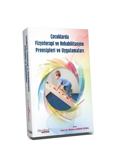 Çocuklarda Fizyoterapi ve Rehabilitasyon Prensipleri ve Uygula...