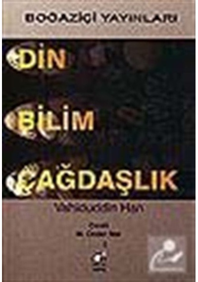 Din Bilim Çağdaşlık - Vahdettin Han - Boğaziçi Yayınları