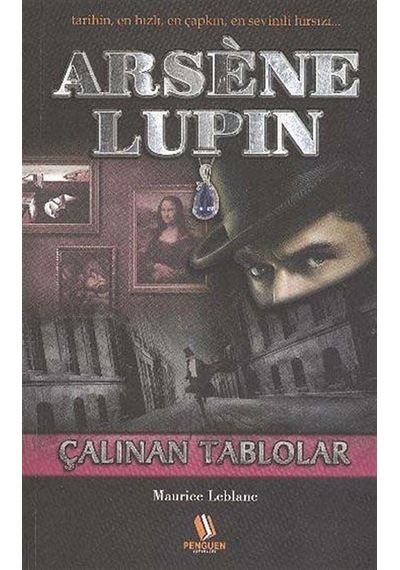 Arsene Lupin Çalınan Tablolar - Maurice Leblanc - Penguen Yayınları