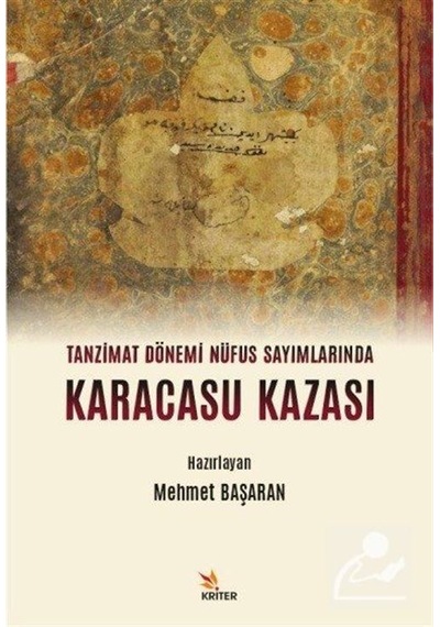 Tanzimat Dönemi Nüfus Sayımlarında Karacasu Kazası - Mehmet Başaran - Kriter