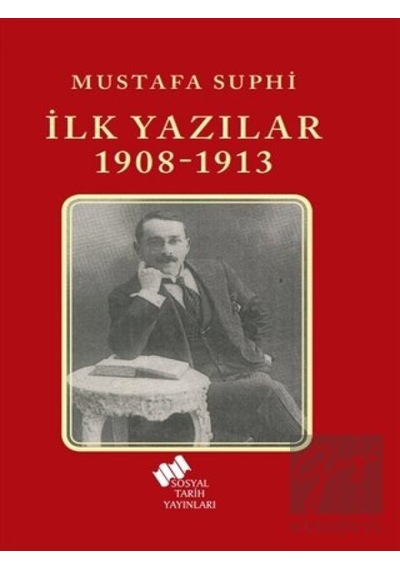 İlk Yazılar 1908- 1913 -  Sosyal Tarih Yayınları