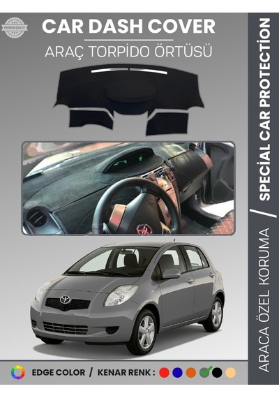 Toyota Yaris 2005-2013 Torpido Örtüsü Ön Panel Koruma Tam Uyum Uv Koruma Kaymaz - 794 Stiloto