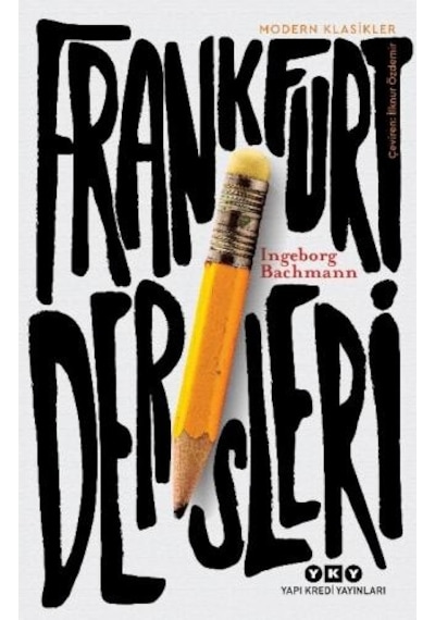 Frankfurt Dersleri - Modern Klasikler - Ingeborg Bachmann - Yapı Kredi Yayınları