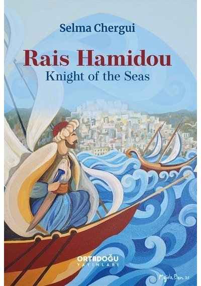 Rais Hamidou - Knight of the Seas - Selma Chergui - Ortadoğu Yayınları