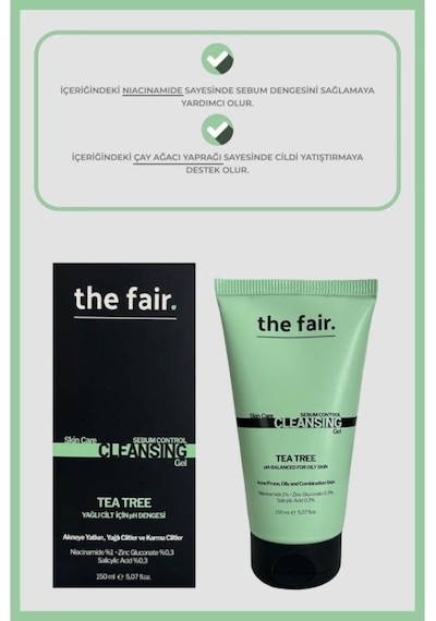 The Fair Çay Ağacı ve Salisilik Asit İçerikli Sebum Yüz Yıkama Jeli 150 ML