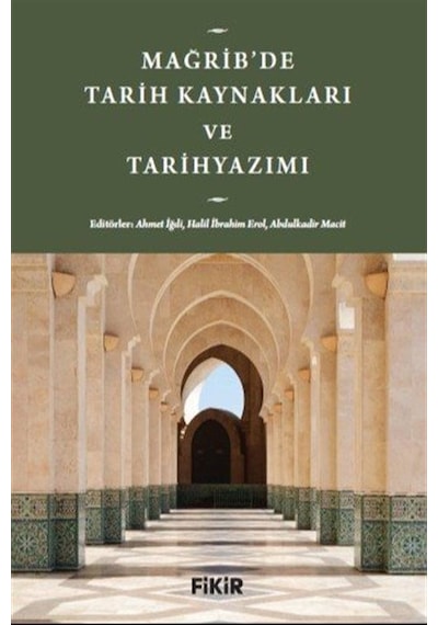 Mağrib'de Tarih Kaynakları Ve Tarihyazımı / Doç. Dr. Abdulkadi...