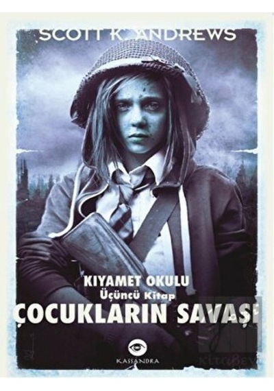 Çocukların Savaşı - Kıyamet Okulu 3. Kitap - K. Andrews - Kassandra