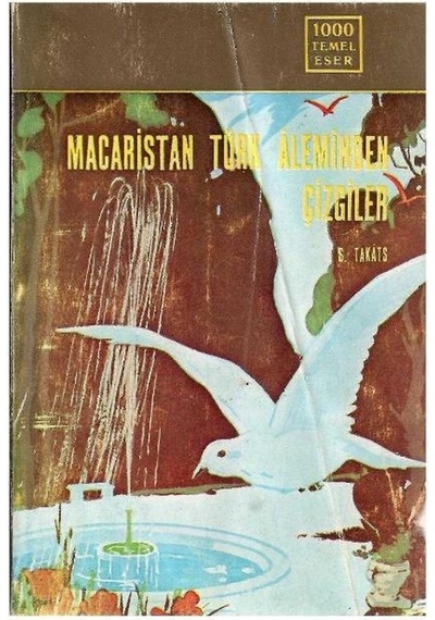Macaristan Türk Aleminden Çizgiler - S. Takats 1.baskı