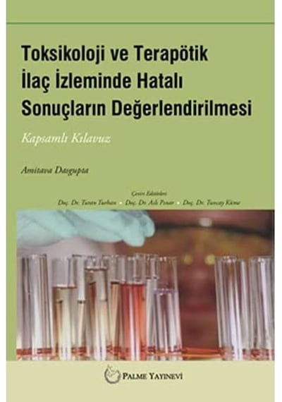 Toksikoloji Ve Terapötik İlaç İzleminde Hatalı Sonuçların Değerlendirilmesi: Kapsamlı Kılavuz