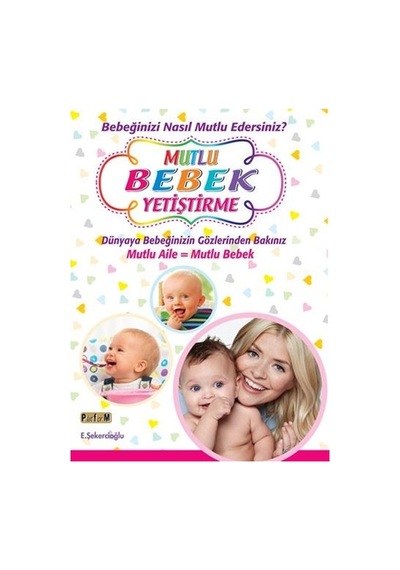 Mutlu Bebek Yetiştirme - E. Şekercioğlu - Platform Yayınları