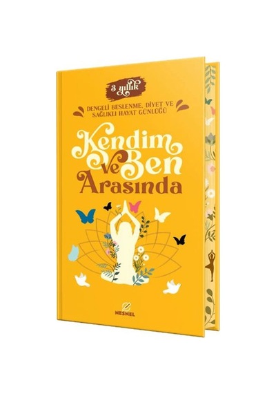 Kendim Ve Ben Arasında - Dengeli Beslenme, Diyet Ve Sağlıklı Hayat Günlüğü
