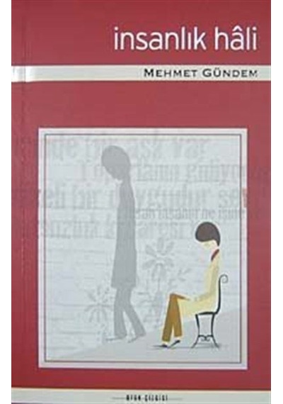 İnsanlık Hali / Mehmet Gündem