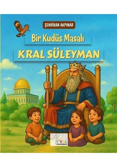 Bir Kudüs Masalı Kral Süleyman / Şehriban Akpınar