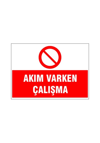 Akım Varken Çalışma, İsg Uyarı Levhası