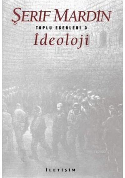 İdeoloji - Şerif Mardin - İletişim Yayınları