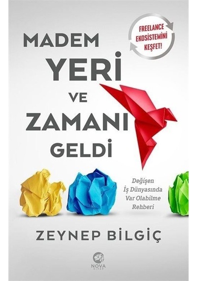Madem Yeri ve Zamanı Geldi - Zeynep Bilgiç - Nova Kitap