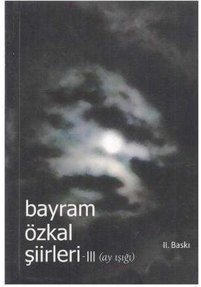 Bayram Özkal Şiirleri - Ay Işığı