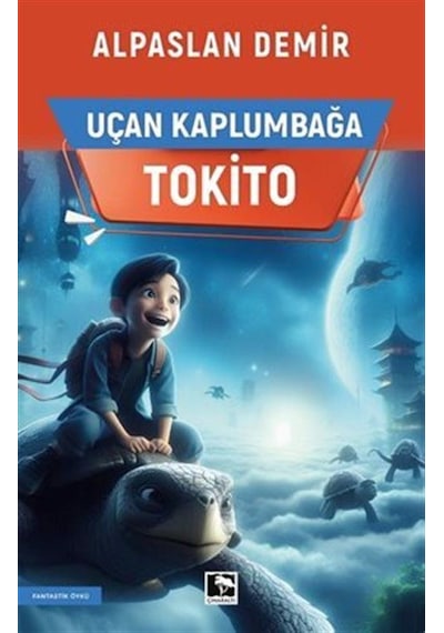 Uçan Kaplumbağa Tokito / Alpaslan Demir