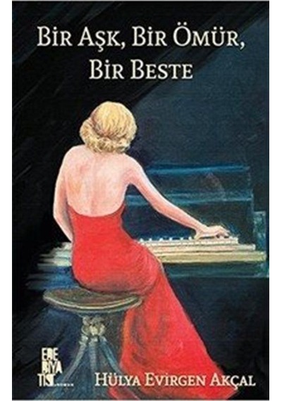 Bir Aşk, Bir Ömür, Bir Beste / Hülya Evirgen Akçal