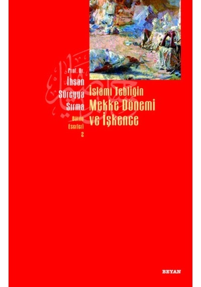 Islami Tebliğin Mekke Dönemi Ve  Işkence