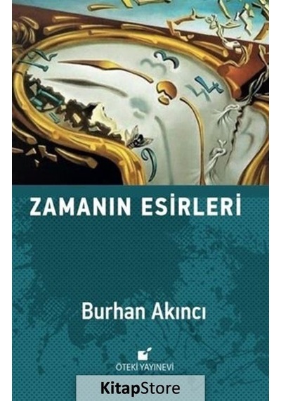 Zamanın Esirleri - Burhan Akıncı - Öteki Yayınevi