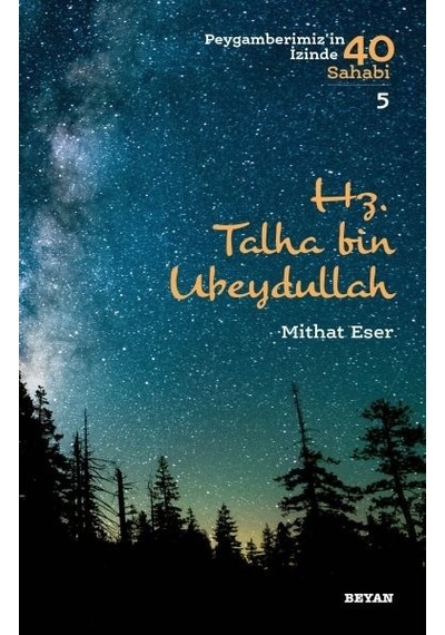 Hz. Talha Bin Ubeydullah - Peygamberimiz'In Izinde 40 Sahabi - 5